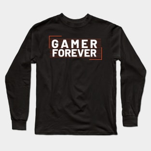 Gamer Forever Long Sleeve T-Shirt